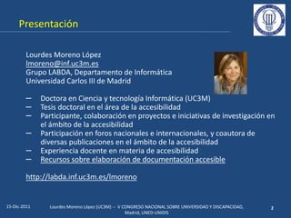 Lourdes Moreno López
lmoreno@inf.uc3m.es
Grupo LABDA, Departamento de Informática
Universidad Carlos III de Madrid
– Docto...