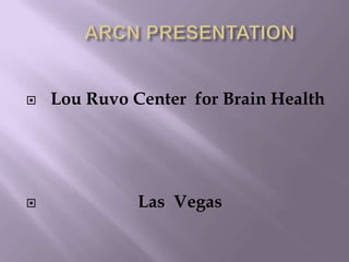 



Lou Ruvo Center for Brain Health

Las Vegas

 