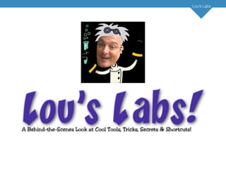 Lou’s Labs

1

 