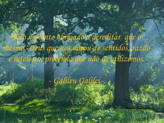Teremki (Ukraine)_Pavel Danko Não me sinto obrigado a acreditar  que o mesmo  Deus que nos dotou de sentidos, razão e intelecto, pretenda que não os utilizemos. - Galileu Galilei - 