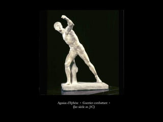 Agasias d’Ephèse « Guerrier combattant »
(Ier siècle av. J-C)
 