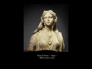 Buste de femme « Ariane »
(IIIème siècle av. J-C)
 