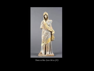 « Dame en bleu (vers 300 av. J-C) 
 