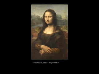 Leonardo da Vinci « La Joconde »
 