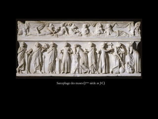 Sarcophage des muses (2ème
siècle av J-C)
 
