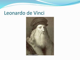 Leonardo de Vinci 
 