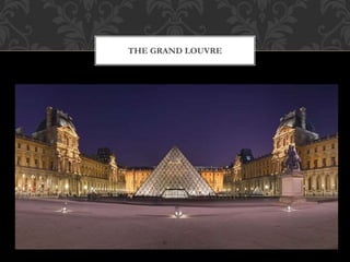 THE GRAND LOUVRE
 
