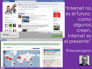 “Internet no es el futuro, como algunos creen. Internet es el presente”<br />@alexdelaiglesia<br />http://www.flickr.com/p...