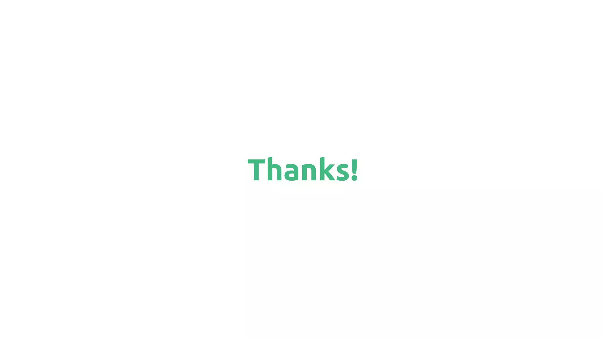 Thanks!
 