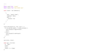 main.js
...
import store from './store'
import {sync} from 'vuex-router-sync'
const router = new VueRouter({
...
{
path: '/about/:name?',
component: About,
meta: {
preload: true
}
}
...
})
router.beforeEach((to, from, next) => {
if (to.matched.some(m => m.meta.preload)) {
store.dispatch('beginPreload')
next()
} else {
store.dispatch('endPreload')
next()
}
})
sync(store, router)
const app = new Vue({
el: '#app',
router,
store,
render: h => h(App)
})
 