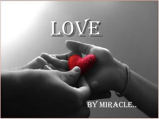LOVE By Miracle.. 