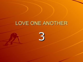 LOVE ONE ANOTHER 3 