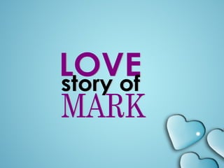 LOVE story of MARK 