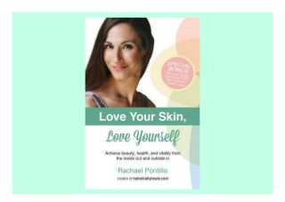 Love Your Skin, Love Yourself: Achieving Beauty, Health, and Vitality from the Inside Out and Outside In description book Do you have a skin issue like acne, rosacea, melasma, eczema, or psoriasis? Whether it starts in adolescence or comes later, there's a whole array of challenges that accompany these skin conditions. Sometimes these issues are physical-and other times the issues are emotional or even spiritual. Whether you're a teenager, a busy parent, or are going through other life changes, this book is your comprehensive guide to healthier and more beautiful skin, an improved self image, and a more joyful life. You'll discover how to incorporate simple practices into your daily routine in order to heal fully so you can live your life with happiness and confidence. -You're not alone -There's nothing wrong with you -You CAN get better! This book will show you how. ************************* note: The download can be done on the last page or in the picture above
 