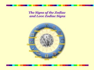 The Signs of the Zodiac  and Love Zodiac Signs 