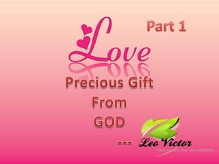 Part 1 Precious Gift From GOD         --- 
