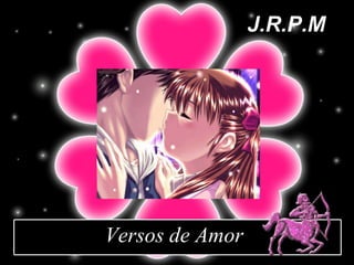 J.R.P.M Versos de Amor 