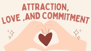 Love, attraction and Commitment a power point presentation | PDF