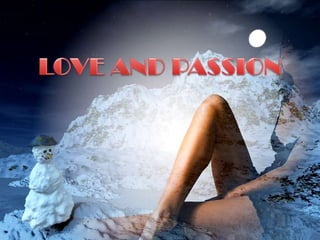 LOVE AND PASSION 