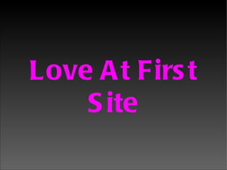 Love At First Site 