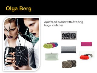 Australian brand with evening
bags, clutches
 