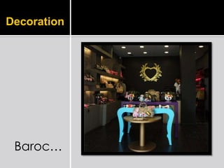 Decoration




 Baroc…
 