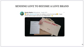 SENDING LOVE TO BECOME A LOVE BRAND
58
 