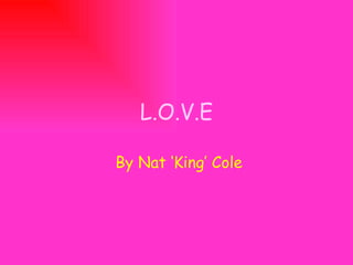 L.O.V.E By Nat ‘King’ Cole 