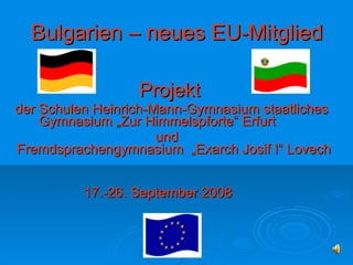 Bulgarien – neues EU-Mitglied ,[object Object],[object Object],[object Object],[object Object]