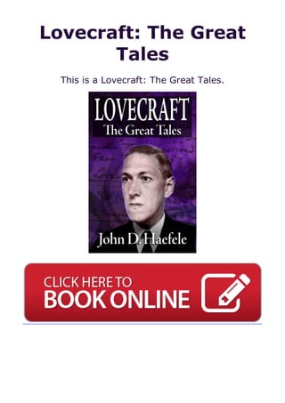 Lovecraft: The Great
Tales
This is a Lovecraft: The Great Tales.
 