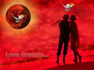 Love dreams… 