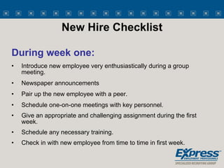 <ul><li>Introduce new employee very enthusiastically during a group meeting. </li></ul><ul><li>Newspaper announcements </l...