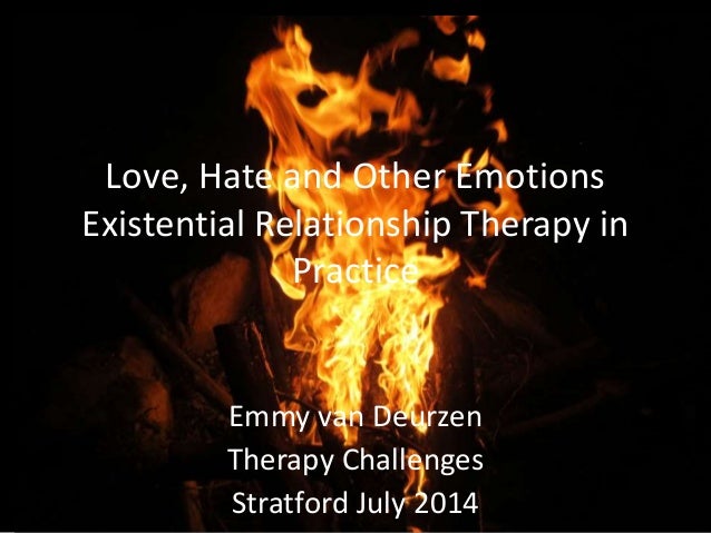 Love, Hate and Other Emotions
Existential Relationship Therapy in
Practice
Emmy van Deurzen
Therapy Challenges
Stratford J...