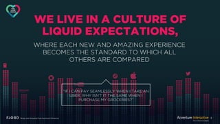 3
3
WE LIVE IN A CULTURE OF
LIQUID EXPECTATIONS,
WHERE EACH NEW AND AMAZING EXPERIENCE
BECOMES THE STANDARD TO WHICH ALL
O...