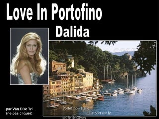par Văn Đức Trí    Portofino – Italie
(ne pas cliquer)                     Le port sur le
                   golfe de Gênes
 