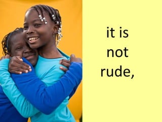 it is not rude, 