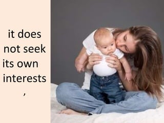 it does not seek its own  interests , 