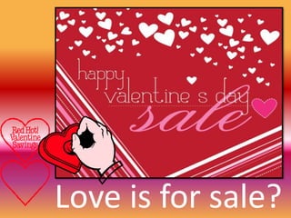 Love is for sale?

 