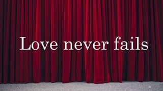 Metaphor
Actor booed off stage
A flower dropping its petals
Love never fails
38
 