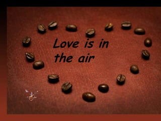 Love is in the air 
