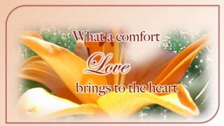 Love is  the sweet ...