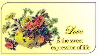 Love is  the sweet ...