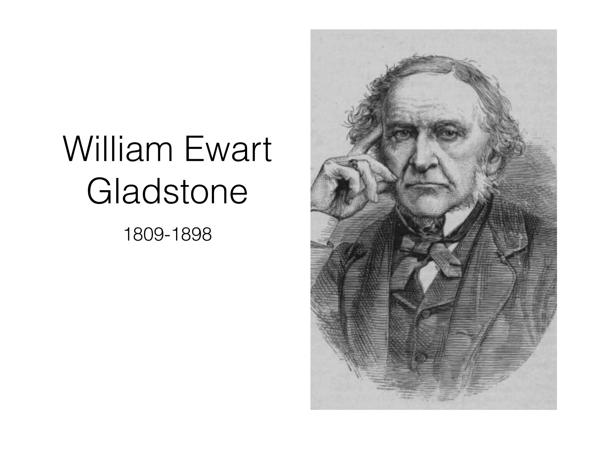 William Ewart
Gladstone
1809-1898
 
