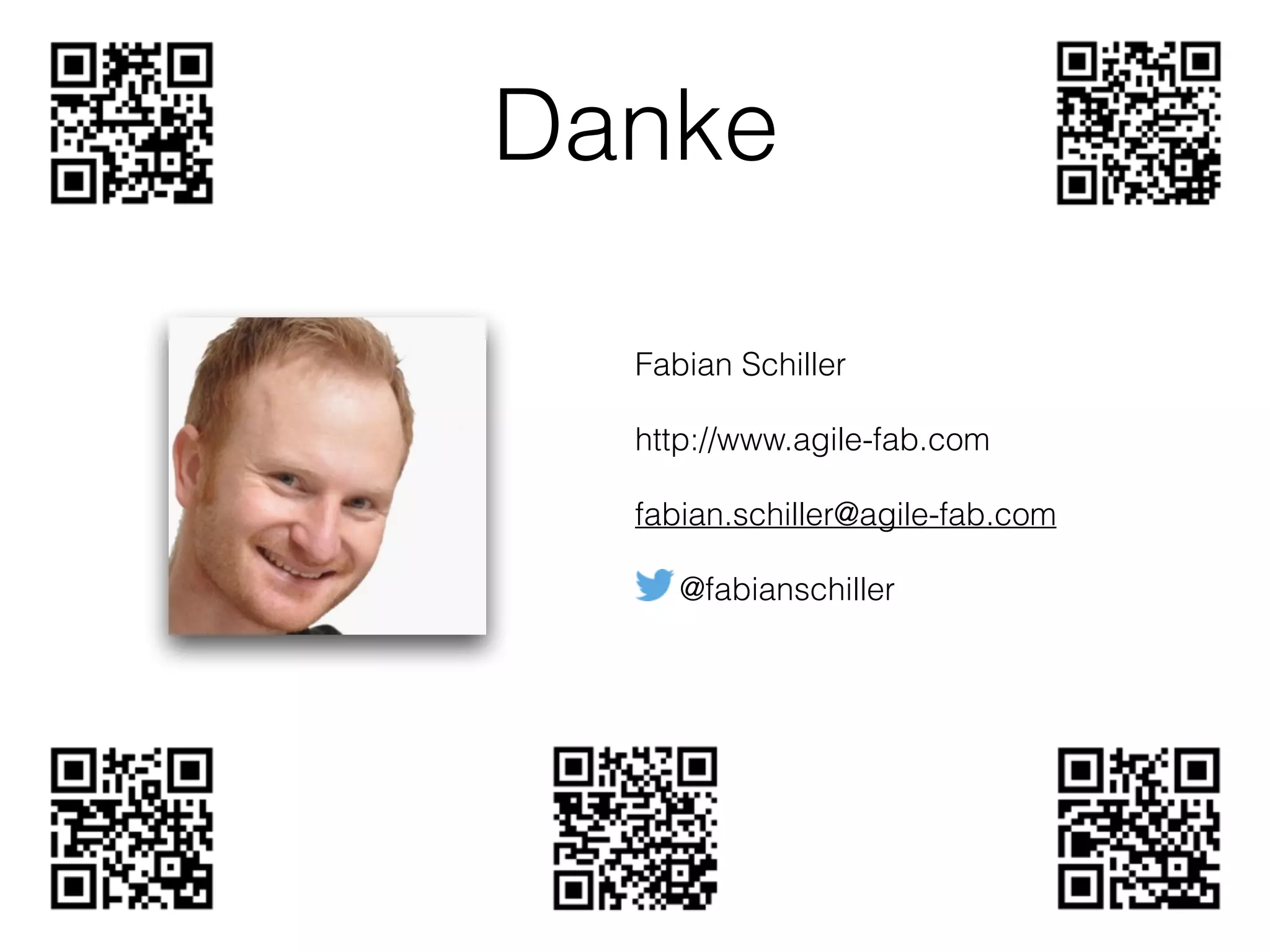 Danke
Fabian Schiller
http://www.agile-fab.com
fabian.schiller@agile-fab.com
@fabianschiller
 