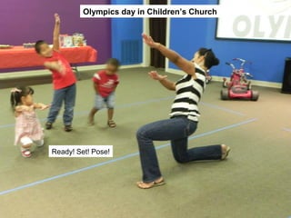 Olympics day in Children’s Church




Ready! Set! Pose!
 