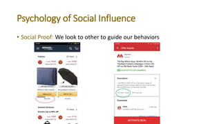 Psychology of Social Influence
• Social Proof: We look to other to guide our behaviors
 