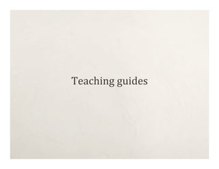 Teaching guides
 