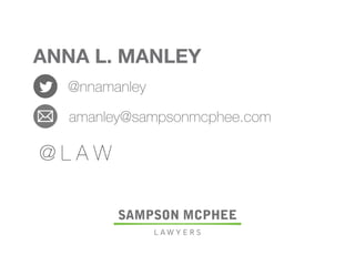 ANNA L. MANLEY
@nnamanley
amanley@sampsonmcphee.com
 