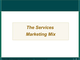 The Services  Marketing Mix 