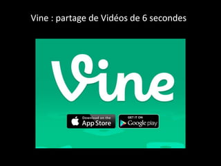 Vine : partage de Vidéos de 6 secondes
 
